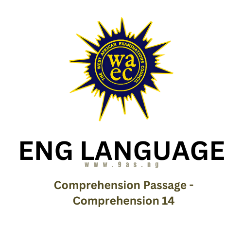 WAEC English Language Questions On Comprehension Passage – Comprehension 14