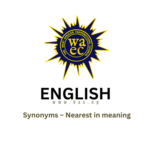 Synonyms – Nearest in meaning